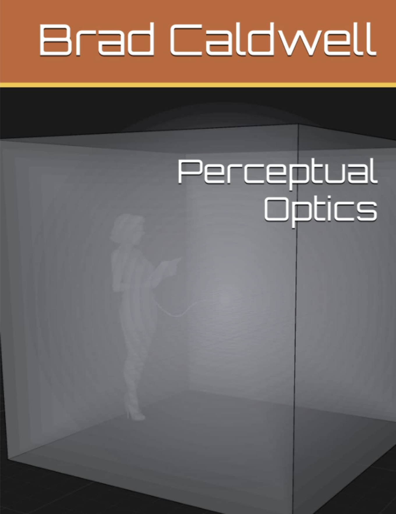 Cover of Perceptual Optics by Brad Caldwell